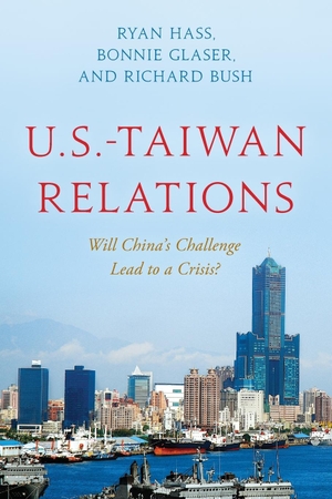 Hass, Ryan / Glaser, Bonnie et al. U.S.-Taiwan Relations - Will China's Challenge Lead to a Crisis?. Brookings Institution Press, 2023.