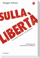 Sulla libertà. Un canto d'amore e di rinuncia