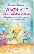Wach auf - dein Leben wartet