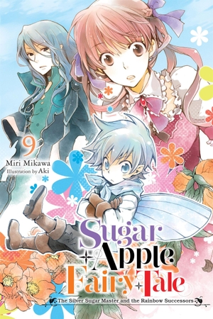 Aki, Aki / Mikawa, Miri et al. Sugar Apple Fairy Tale, Vol. 9 (light novel) - The Silver Sugar Master and the Rainbow Successors. Little, Brown & Company, 2026.