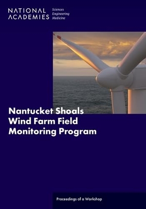 National Academies of Sciences Engineering and Medicine / Division On Earth And Life Studies et al. Nantucket Shoals Wind Farm Field Monitoring Program. National Academies Press, 2025.