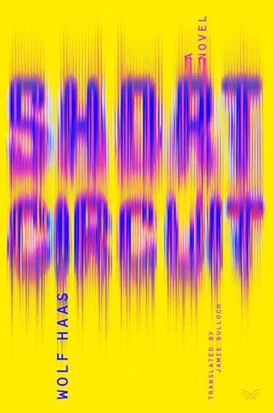 Haas, Wolf. Short Circuit - A Novel. Harper Collins Publ. USA, 2026.