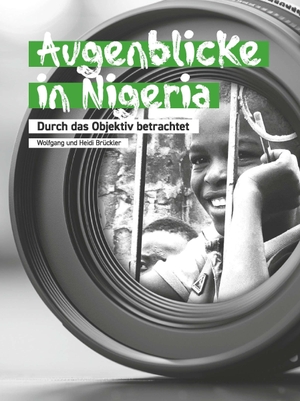 Brückler, Wolfgang. Augenblicke in Nigeria - Durch das Objektiv betrachtet. Buchschmiede, 2026.