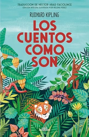 Kipling, Rudyard. Los Cuentos Como Son / Just So Stories. Prh Grupo Editorial, 2021.
