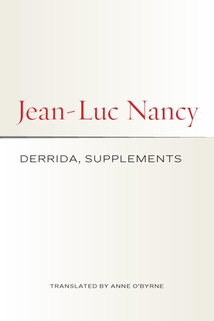 Nancy, Jean-Luc. Derrida, Supplements. Fordham University Press, 2023.