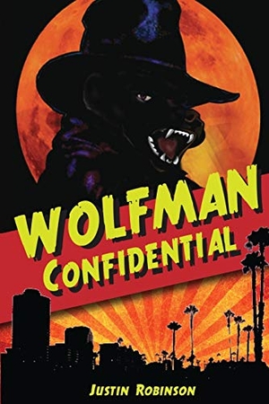 Robinson, Justin. Wolfman Confidential. Touchladybirdlucky Studios, 2018.
