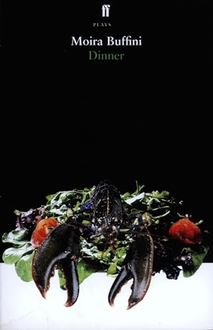Buffini, Moira. Dinner. Faber and Faber, 2002.