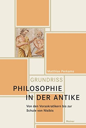 Perkams, Matthias. Philosophie in der Antike - Von den Vorsokratikern bis zur Schule von Nisibis. Meiner Felix Verlag GmbH, 2023.