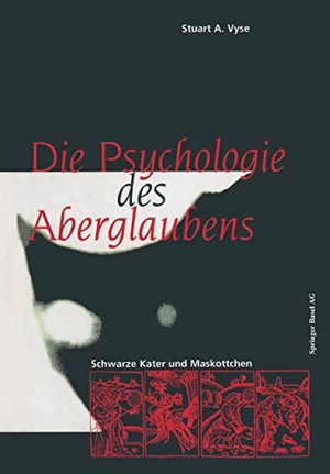 Vyse, Stuart A.. Die Psychologie des Aberglaubens - Schwarze Kater und Maskottchen. Birkhäuser Basel, 2014.