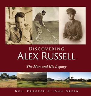 Crafter, Neil / John Green. Discovering Alex Russell - The Man and His Legacy. Touchladybirdlucky Studios, 2024.