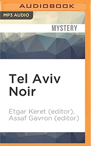 Keret, Etgar / Assaf Gavron. Tel Aviv Noir. Brilliance Audio, 2016.