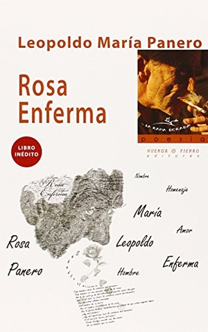 Panero, Leopoldo María. Rosa enferma. Huerga y Fierro Editores, 2014.