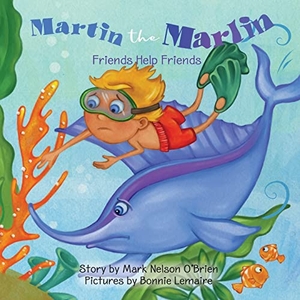 O'Brien, Mark Nelson. Martin the Marlin - Friends 