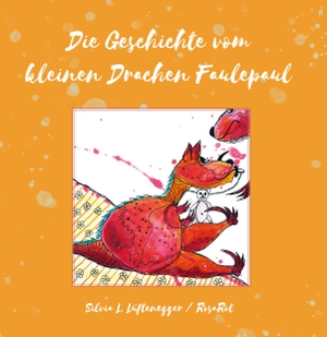 Lüftenegger, Silvia L.. Die Geschichte vom kleinen Drachen Faulepaul. Papierfresserchens MTM-VE, 2021.