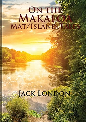 London, Jack. On the Makaloa Mat - Island Tales. Les prairies numériques, 2020.