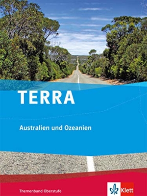 TERRA. Australien und Ozeanien. Themenband. Klasse 10-13. Klett Ernst /Schulbuch, 2017.