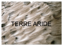 TERRE ARIDE (Calendrier mural 2024 DIN A3 vertical), CALVENDO calendrier mensuel