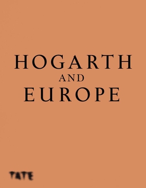 Myrone, Martin / Alice Insley. Hogarth and Europe. Tate Publishing, 2022.