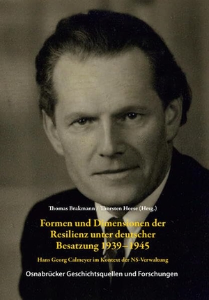 Brakmann, Thomas / Thorsten Heese (Hrsg.). Formen und Dimensionen der Resilienz unter deutscher Besatzung 1939-1945 - Hans Georg Calmeyer im Kontext der NS-Verwaltung. Regionalgeschichte Vlg., 2024.