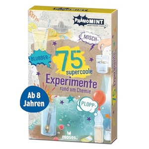 Saan, Anita van. PhänoMINT 75 supercoole Blubber-Zisch-Misch-Plopp-Experimente - Rund um die Chemie. moses. Verlag GmbH, 2022.