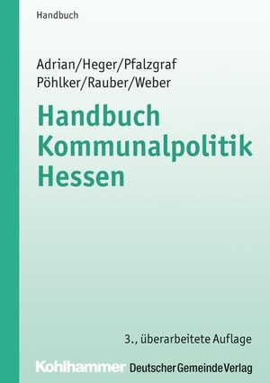 Adrian, Ulrike / Dietz, Thorsten et al. Handbuch Kommunalpolitik Hessen. Deutscher Gemeindeverlag, 2026.