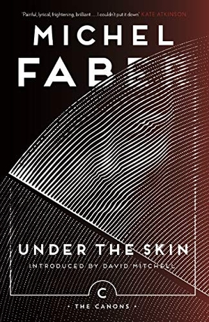 Faber, Michel. Under The Skin. Canongate Books, 2017.