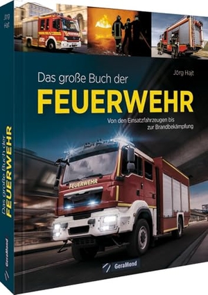 Hajt, Jörg. Das große Buch der Feuerwehr - Von den Einsatzfahrzeugen bis zur Brandbekämpfung. GeraMond Verlag, 2025.