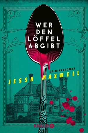 Maxwell, Jessa. Wer den Löffel abgibt - Kriminalroman. Knaur Taschenbuch, 2023.
