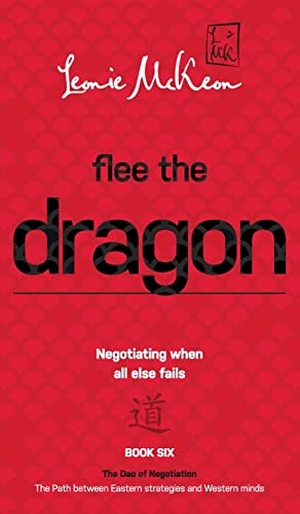 McKeon, Leonie. Flee the Dragon - Negotiating when all else fails. DoctorZed Publishing, 2021.