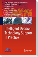 Intelligent Decision Technology Support in Practice