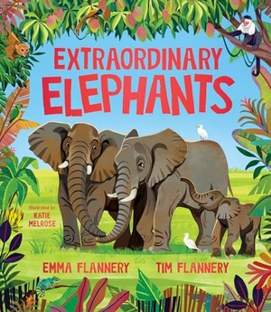 Flannery, Emma / Tim Flannery. Extraordinary Elephants. Hardie Grant Children's Publishing, 2024.