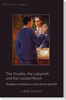 The Double, the Labyrinth and the Locked Room