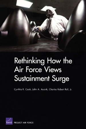 Rand Corporation / Ausink, John A et al. Rethinking How Airforce Views Sustainment Surge. RAND Corporation, 2005.