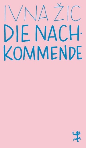 ic, Ivna. Die Nachkommende - Roman. Matthes & Seitz Verlag, 2026.