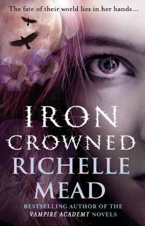Mead, Richelle. Iron Crowned - Dark Swan 3. BBC Books, 2011.