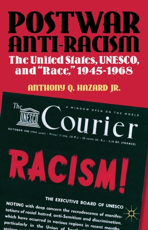 Hazard, Anthony Q. Postwar Anti-Racism - The United States, Unesco, and Race, 1945-1968. Springer Nature Singapore, 2012.