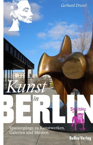 Drexel, Gerhard. Kunst in Berlin - Spaziergänge zu Kunstwerken, Galerien und Museen. Edition Q, 2023.