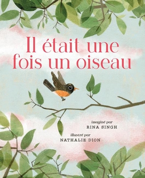 Singh, Rina. Il Était Une Fois Un Oiseau. Orca Book Publishers, 2023.