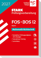 STARK Mathematik NT 12. Klasse - Abitur FOS/BOS 2027 Bayern - Prüfungsvorbereitung