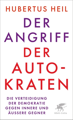 Heil, Hubertus. Der Angriff der Autokraten - Die Verteidigung der Demokratie gegen innere und äußere Gegner. Klett-Cotta Verlag, 2026.