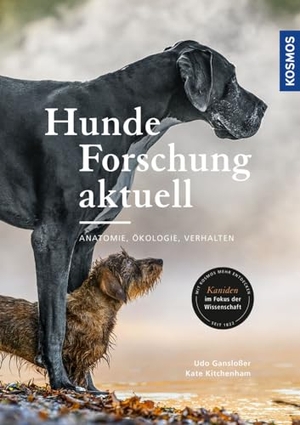 Gansloßer, Udo / Kate Kitchenham. Hunde-Forschung aktuell - Anatomie, Ökologie, Verhalten. Franckh-Kosmos, 2019.