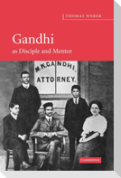 Gandhi as Disciple and Mentor