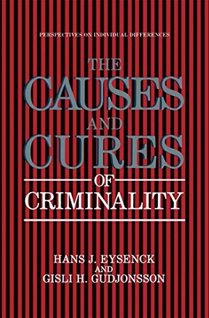 Gudjonsson, Gisli H. / Hans J. Eysenck (Hrsg.). The Causes and Cures of Criminality. Springer US, 1989.