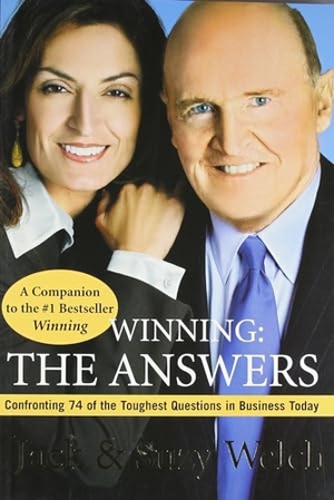 Welch, Jack / Suzy Welch. Winning - The Answers Confronting 74 of the Toughest Questions in Business Today. HarperCollins India, 2006.