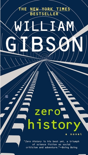 Gibson, William. Zero History. Penguin LLC  US, 2012.
