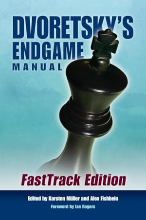 Dvoretsky, Mark. Dvoretsky's Endgame Manual: Fasttrack Edition. Russell Enterprises, 2021.
