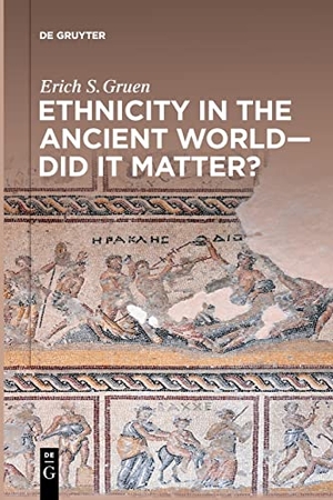 Gruen, Erich S.. Ethnicity in the Ancient World ¿ Did it matter?. De Gruyter, 2022.