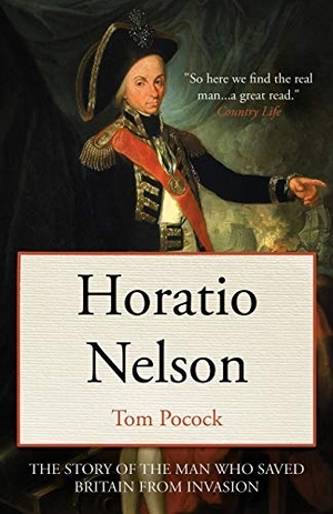Pocock, Tom. Horatio Nelson - The story of the man who saved Britain from invasion. Lume Books, 2021.