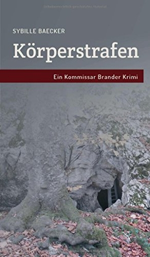 Baecker, Sybille. Körperstrafen - Ein Kommissar Brander Fall. tredition, 2015.