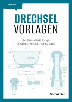Heim, David. Drechsel-Vorlagen. Vincentz Network GmbH & C, 2023.